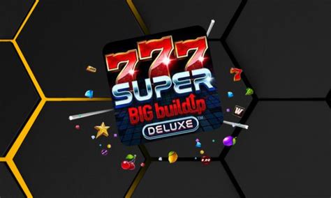 777 Super Big Buildup Deluxe Bwin