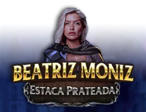 Beatriz Moniz Estaca Prateada Betway