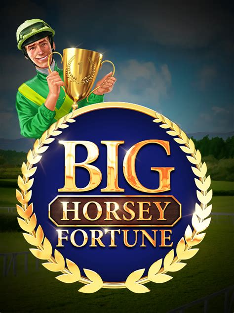 Big Horsey Fortune Bwin