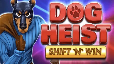 Dog Heist Shift N Win Slot Grátis