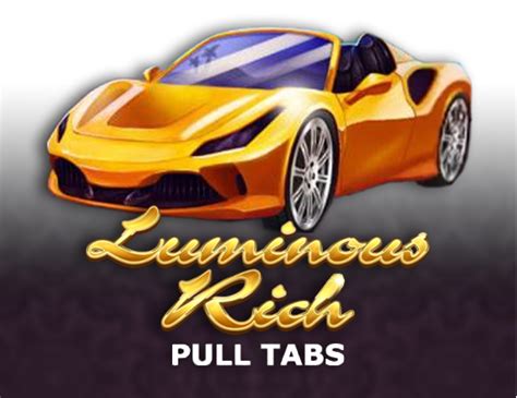 Luminous Rich Pull Tabs Review 2024