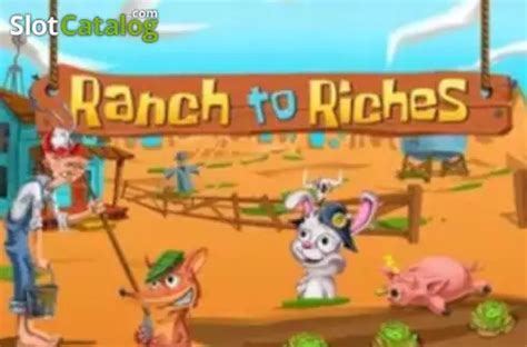 Play Ranch To Riches slot