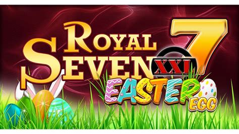 Play Royal Seven Xxl Easter Egg slot